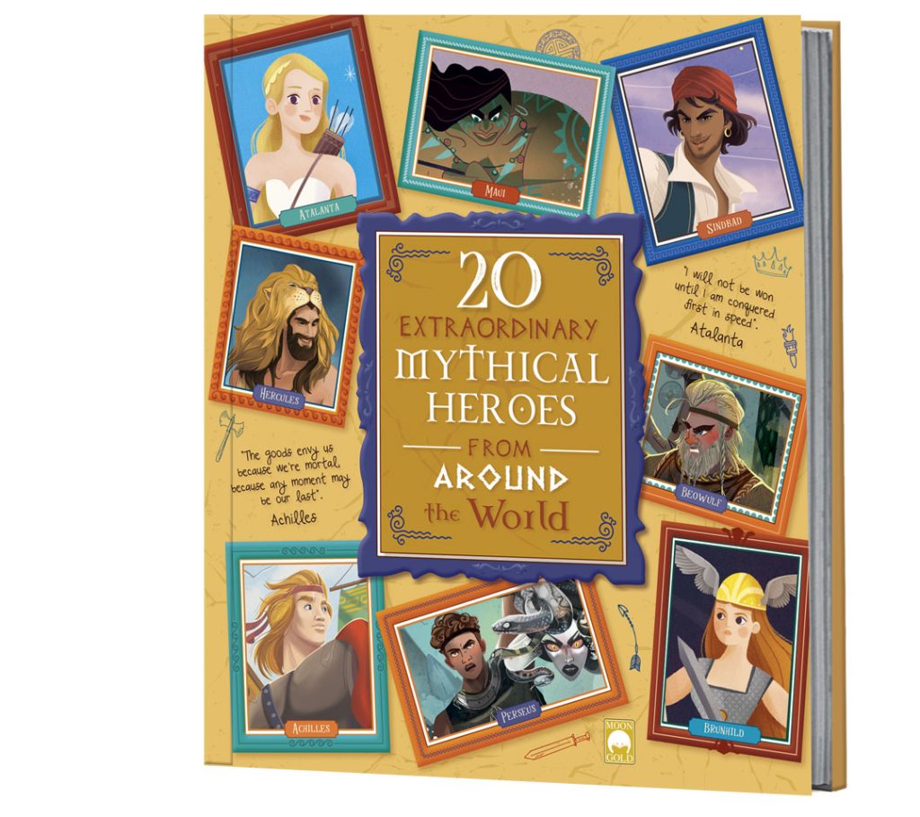 20 EXTRAORDINARY MYTHICAL HEROES FROM AROUND THE WORLD Moon books